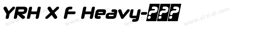 YRH X F Heavy字体转换